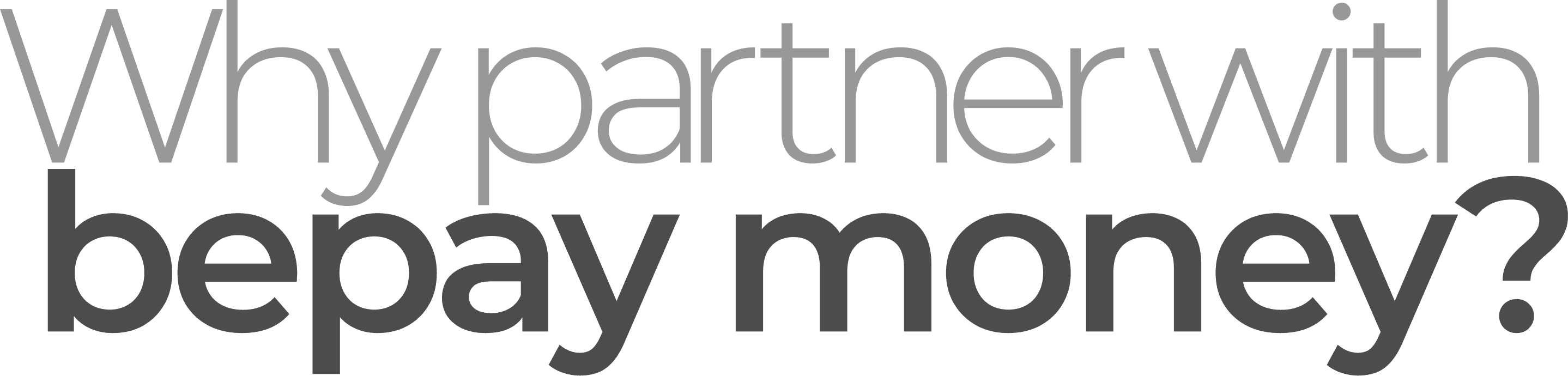 Why partner with bepay money?