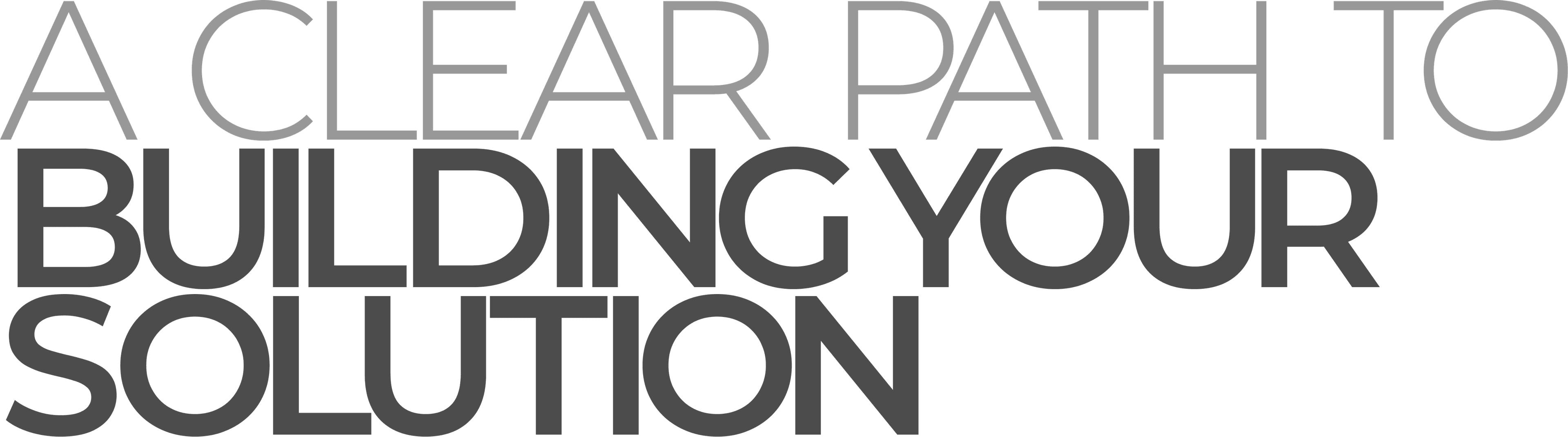 A clear path to building your solution